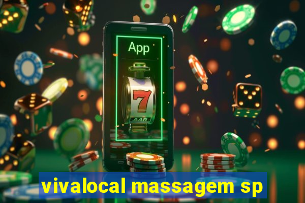 vivalocal massagem sp